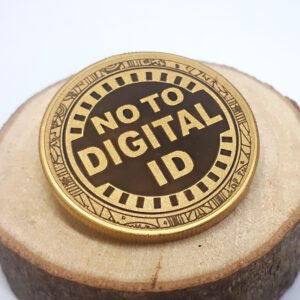 No To Digital ID Medallion Coin, deeply engraved into solid brass, with the words 'Privacy is a human right' engraved on the rear. For use as a protest symbol that will last longer than teeshirts and hats etc.